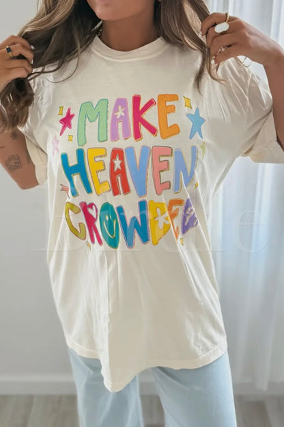 "MAKE HEAVEN CROWDED" GRAPHIC TEE
