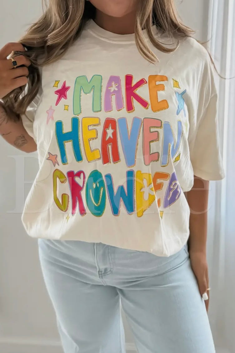 "MAKE HEAVEN CROWDED" GRAPHIC TEE